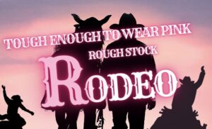 Tought Enough To Wear Pink Rodeo