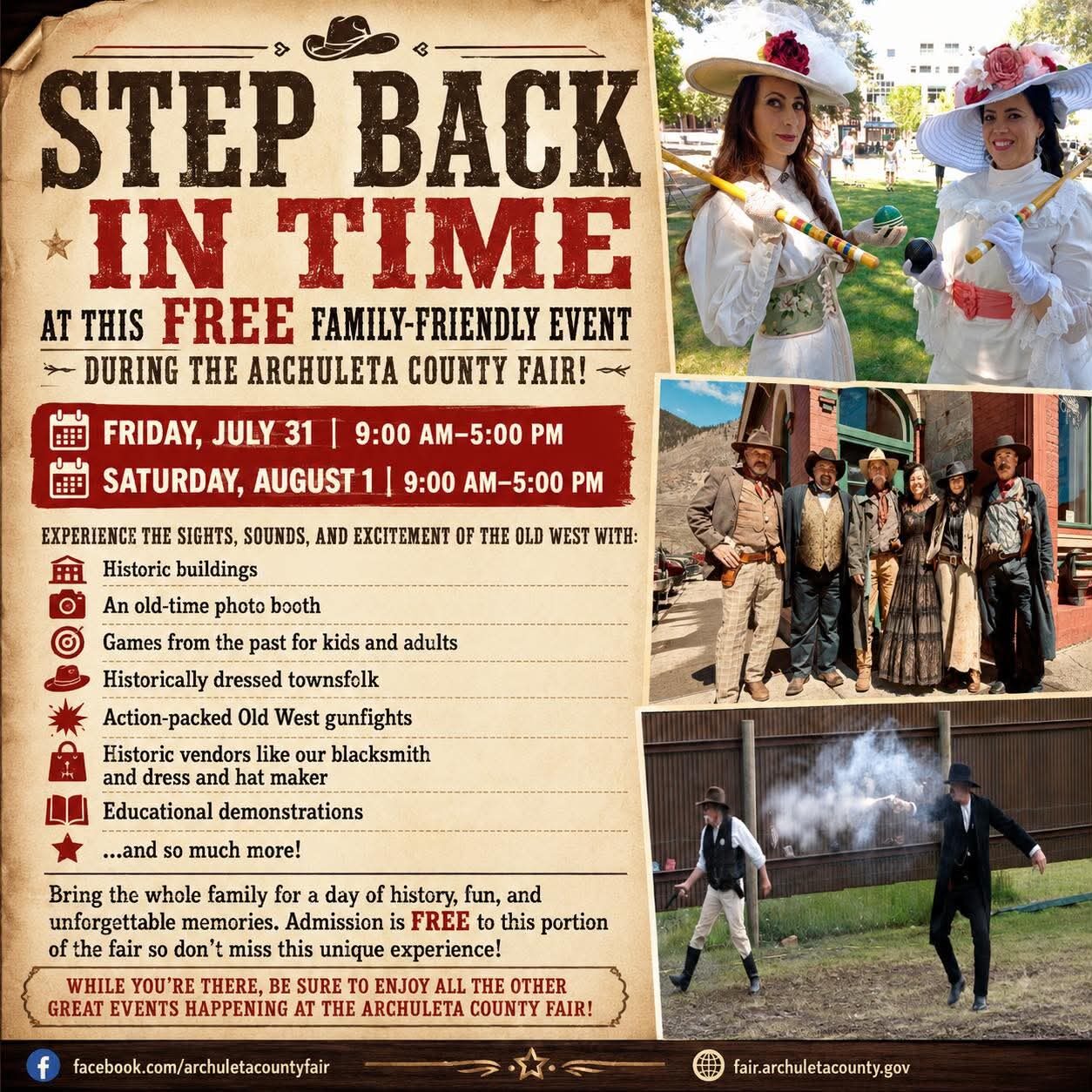 A poster for the Archuleta County Fair event “Step Back in Time,” happening July 31 and August 1 from 9 AM to 5 PM. It advertises Old West‑themed activities such as historic buildings, photo booths, games, reenactments, vendors, and demonstrations. The right side shows three photos of people dressed in Old West clothing and a staged gunfight scene. The bottom notes that admission is free.